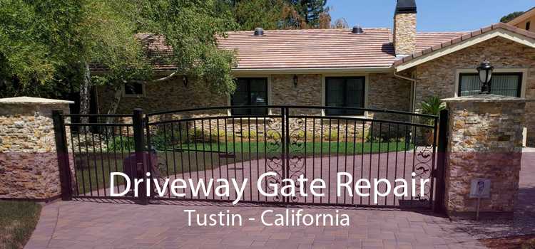 Driveway Gate Repair Tustin - California