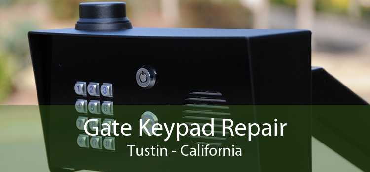 Gate Keypad Repair Tustin - California