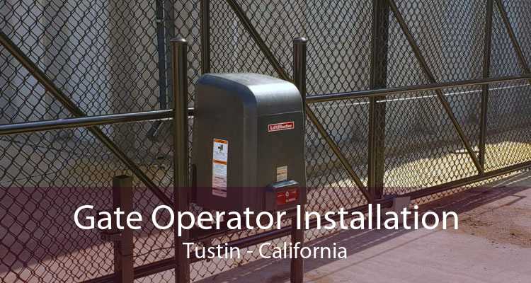 Gate Operator Installation Tustin - California