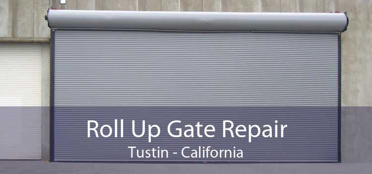 Roll Up Gate Repair Tustin - California